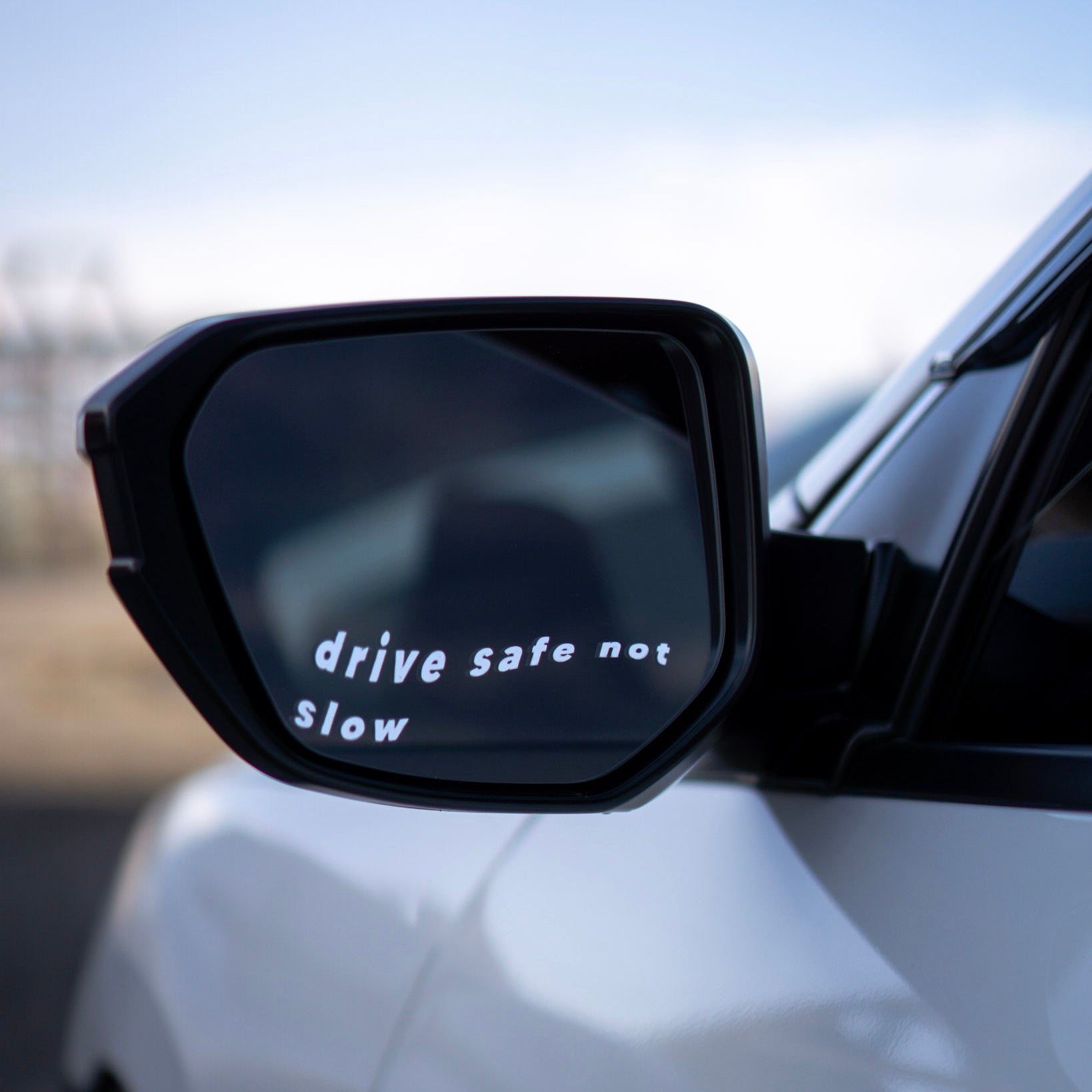“drive safe not slow” Decal