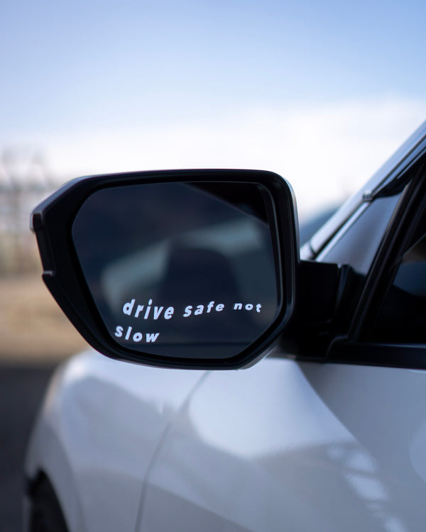 “drive safe not slow” Decal